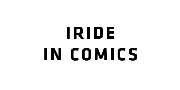 IRIDE IN COMICS